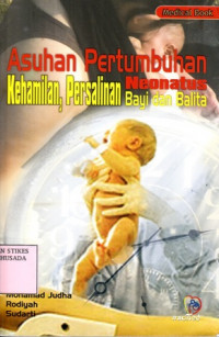 Image of Asuhan Pertumbuhan Kehamilan , Persalinan Neonatus , Bayi Dan Balita