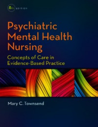 Psychiatric Mental Health Nursing Concepts of Care in Evidence-Based Practice by Mary C. Townsend DSN  PMHCNS-BC (z-lib.org)