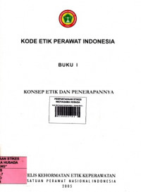 Image of Kode Etik Perawat Indonesia Buku II : Penjelasan Atas Kode Etik Perawat Indonesia