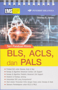 Image of Seri Panduan Klinis : BLS, ACLS, dan PALS