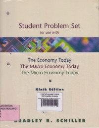 Student Problem Set For Use With : The Economy Today,The Macro Economy Tody,The Micro Economy Today