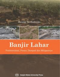 Image of Banjir Lahar : Pembentukan, Proses, Dampak, dan Mitigasinya